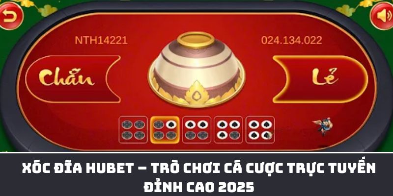 Xóc đĩa Hubet