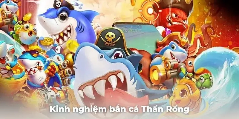 Kinh nghiệm bắn cá Thần Rồng Hubet giúp anh em thắng lớn