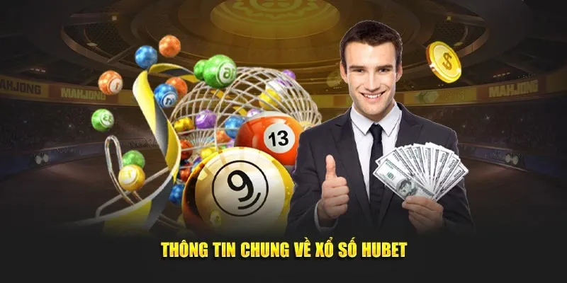 Xổ số Hubet là tụ điểm giải trí không nên bỏ lỡ trong năm
