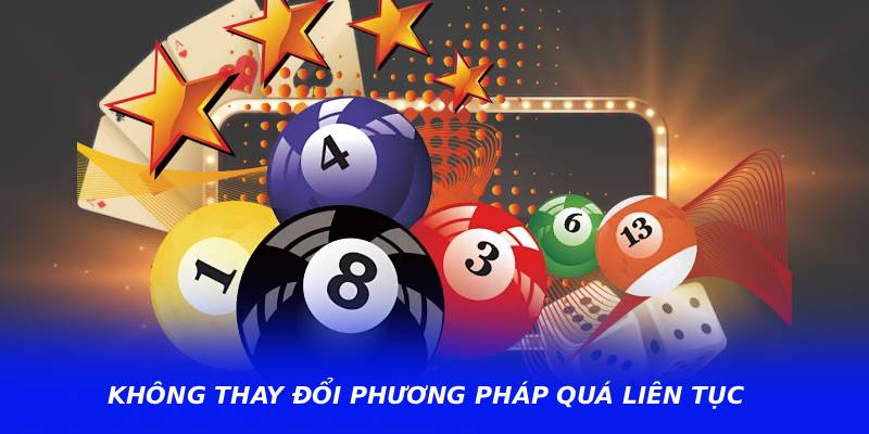 Không thay đổi phương pháp quá liên tục
